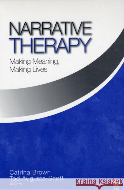 Narrative Therapy: Making Meaning, Making Lives Brown, Catrina 9781412909884 Sage Publications - książka