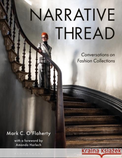 Narrative Thread: Conversations on Fashion Collections Mark C. O'Flaherty 9781350287662 Bloomsbury Publishing PLC - książka