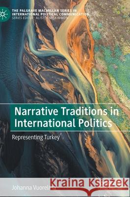 Narrative Traditions in International Politics: Representing Turkey Johanna Vuorelma 9783030855871 Palgrave MacMillan - książka