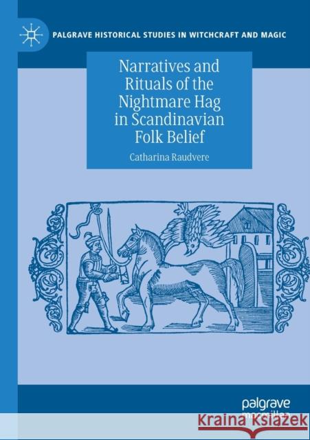 Narratives and Rituals of the Nightmare Hag in Scandinavian Folk Belief Catharina Raudvere 9783030489212 Springer International Publishing - książka