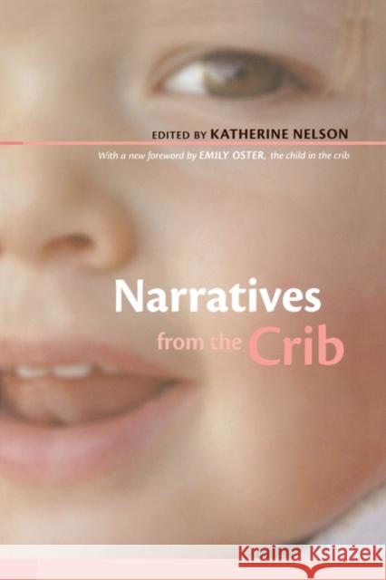 Narratives from the Crib: With a New Foreword by Emily Oster, the Child in the Crib Nelson, Katherine 9780674023635 Harvard University Press - książka