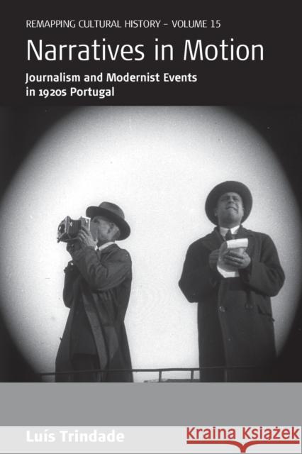 Narratives in Motion: Journalism and Modernist Events in 1920s Portugal Lu Trindade 9781800732186 Berghahn Books - książka