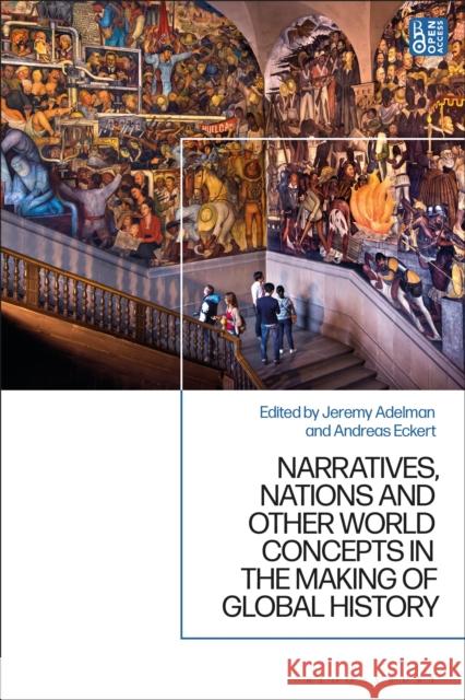 Narratives, Nations and Other World Concepts in the Making of Global History  9781350440982 Bloomsbury Publishing PLC - książka