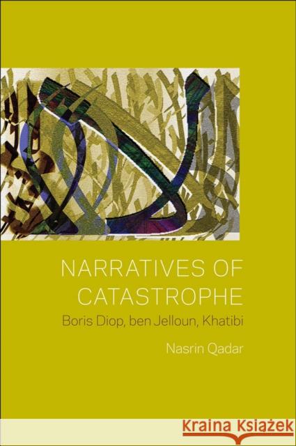 Narratives of Catastrophe: Boris Diop, Ben Jelloun, Khatibi Qader, Nasrin 9780823230488 Fordham University Press - książka
