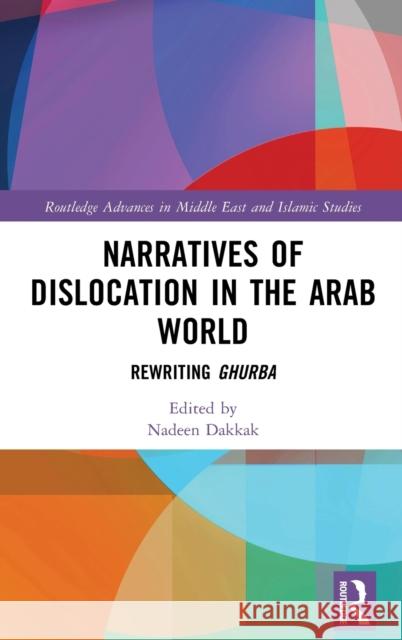 Narratives of Dislocation in the Arab World: Rewriting Ghurba  9781032294780 Taylor & Francis Ltd - książka