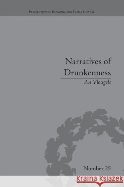 Narratives of Drunkenness: Belgium, 1830-1914 An Vleugels   9781138662018 Taylor and Francis - książka