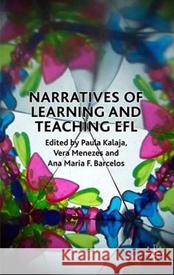 Narratives of Learning and Teaching EFL Paula Kalaja Paula Kalaja Vera Menezes 9780230545434 Palgrave MacMillan - książka