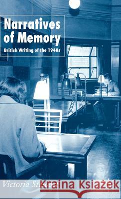 Narratives of Memory: British Writing of the 1940s Stewart, V. 9781403997036 Palgrave MacMillan - książka