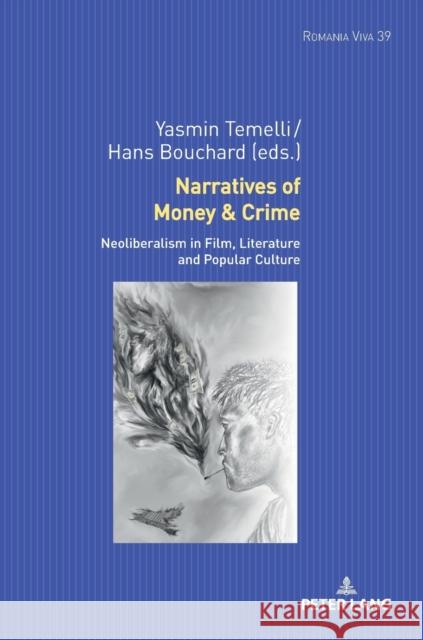 Narratives of Money & Crime; Neoliberalism in Film, Literature and Popular Culture Bouchard, Hans 9783631846933 Peter Lang AG - książka