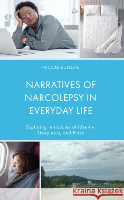 Narratives of Narcolepsy in Everyday Life Nicole Eugene 9781666913187 Lexington Books - książka