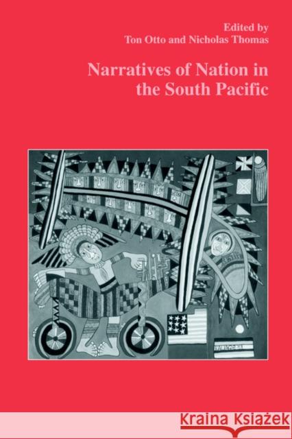 Narratives of Nation in the South Pacific Nicholas Thomas Ton Otto 9789057020865 Routledge - książka