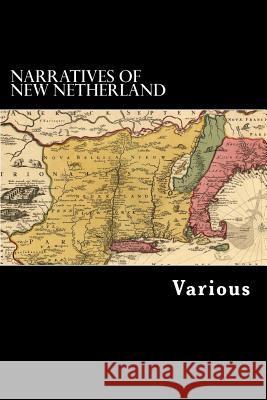 Narratives of New Netherland Various                                  Alex Struik 9781482628043 Createspace - książka