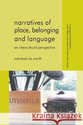 Narratives of Place, Belonging and Language: An Intercultural Perspective Nic Craith, Máiréad 9781349300716 Palgrave Macmillan - książka