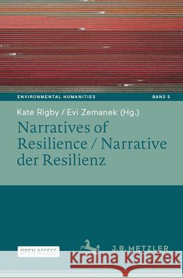 Narratives of Resilience / Narrative Der Resilienz Kate Rigby Evi Zemanek 9783662710784 J.B. Metzler - książka