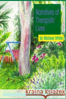 Narratives of Therapists' Lives Michael White 9780958667838 Dulwich Centre Publications - książka