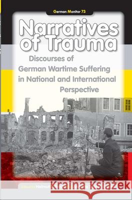 Narratives of Trauma : Discourses of German Wartime Suffering in National and International Perspective Helmut Schmitz Annette Seidel-Arpac 9789042033191 Rodopi - książka