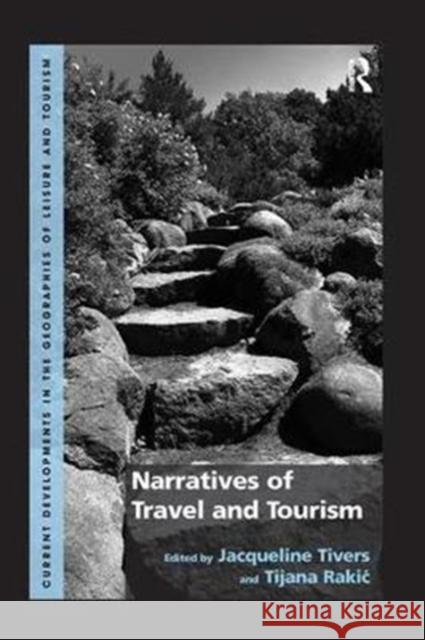 Narratives of Travel and Tourism Dr. Tijana Rakic Dr. Jacqueline Tivers  9781138250208 Routledge - książka