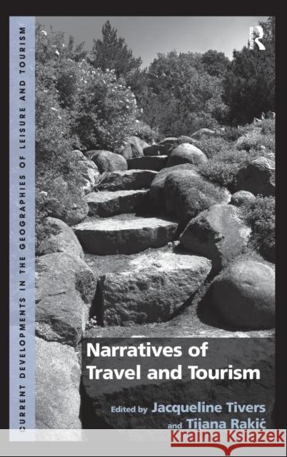 Narratives of Travel and Tourism Jacqueline Tivers Tijana Rakic  9781409439745 Ashgate Publishing Limited - książka