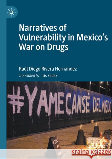 Narratives of Vulnerability in Mexico's War on Drugs Diego Rivera Hern Isis Sadek 9783030511463 Palgrave MacMillan - książka