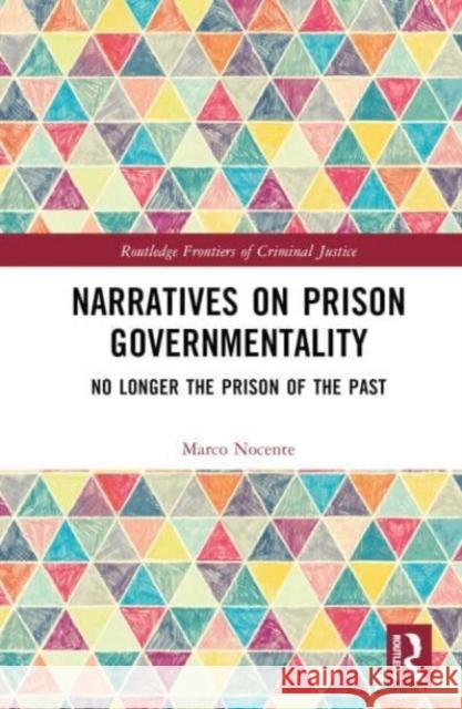 Narratives on Prison Governmentality Marco (The University of Milano-Bicocca, Italy) Nocente 9781032484495 Taylor & Francis Ltd - książka