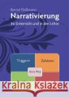 Narrativierung : Im Unterricht und in der Lehre Floßmann, Bernd 9783737504126 epubli