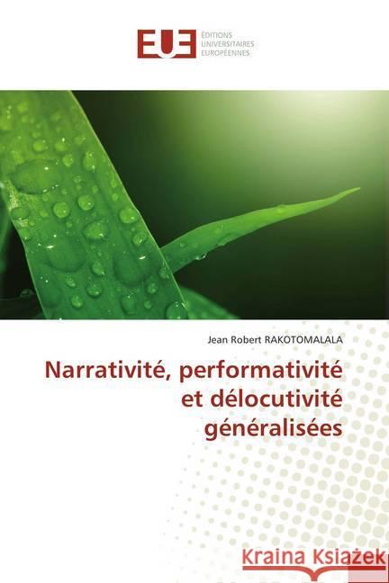 Narrativité, performativité et délocutivité généralisées Rakotomalala, Jean Robert 9786202286244 Éditions universitaires européennes - książka