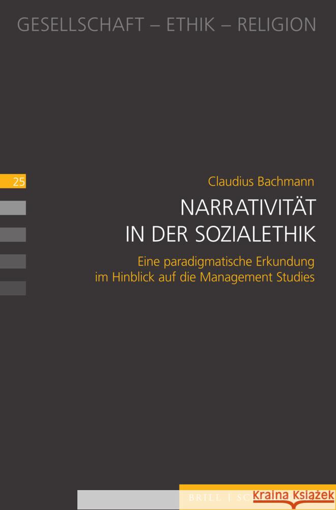 Narrativität in der Sozialethik: Eine paradigmatische Erkundung im Hinblick auf die Management Studies Claudius Bachmann 9783506797049 Brill (JL) - książka