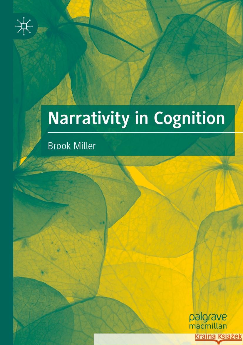 Narrativity in Cognition Brook Miller 9783031403514 Springer Nature Switzerland - książka
