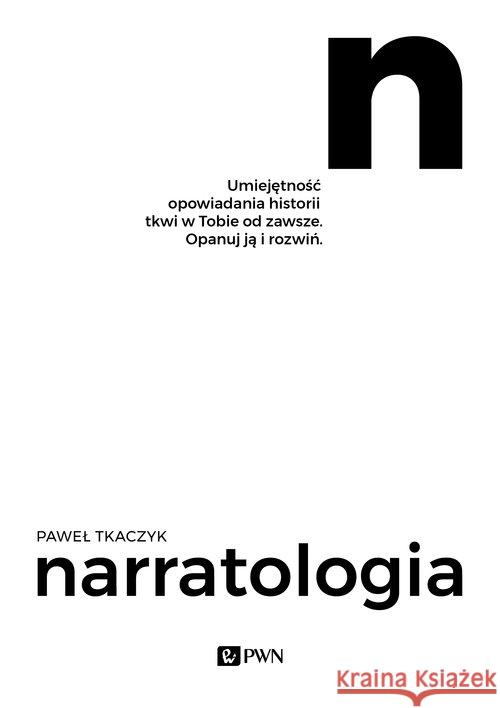Narratologia Tkaczyk Paweł 9788301192549 Wydawnictwo Naukowe PWN - książka