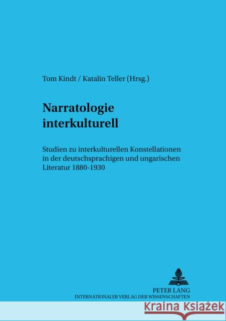 Narratologie Interkulturell: Studien Zu Interkulturellen Konstellationen in Der Deutschsprachigen Und Ungarischen Literatur 1880-1930 Orosz, Magdolna 9783631533673 Peter Lang Gmbh, Internationaler Verlag Der W - książka