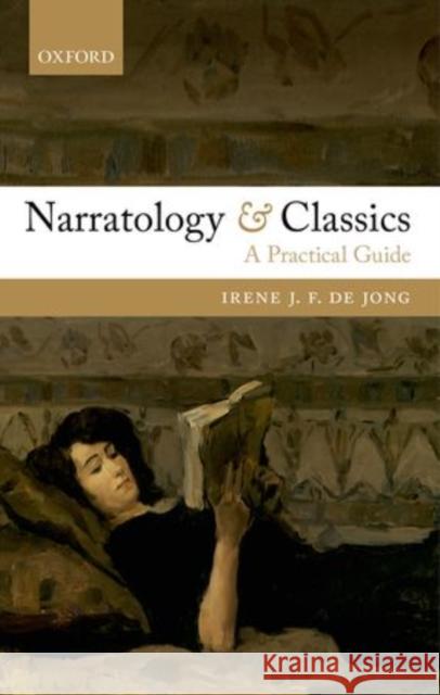 Narratology and Classics: A Practical Guide de Jong, Irene J. F. 9780199688692 Oxford University Press, USA - książka