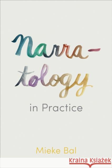 Narratology in Practice Mieke Bal 9781442628373 University of Toronto Press - książka