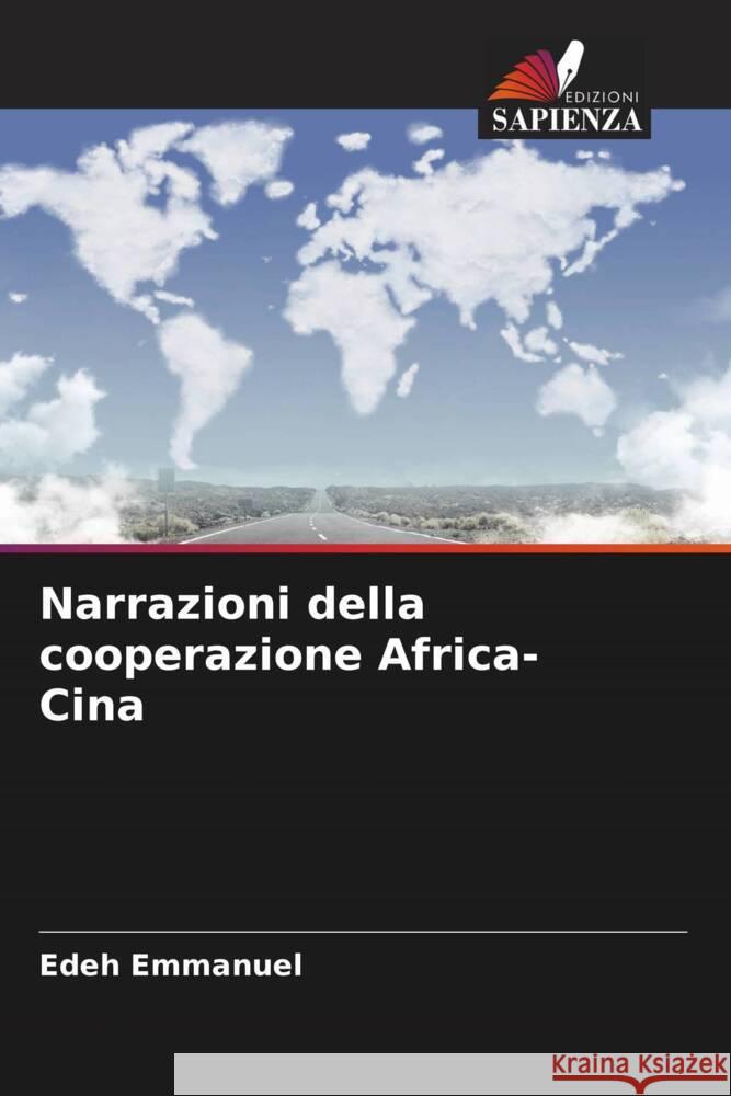 Narrazioni della cooperazione Africa-Cina Emmanuel, Edeh 9786204860725 Edizioni Sapienza - książka