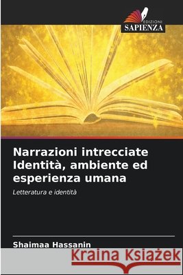 Narrazioni intrecciate Identit?, ambiente ed esperienza umana Shaimaa Hassanin 9786630103984 Edizioni Sapienza - książka