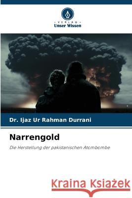 Narrengold Ijaz Ur Rahman Durrani 9786207708239 Verlag Unser Wissen - książka