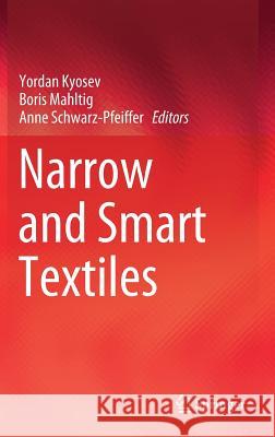 Narrow and Smart Textiles Yordan Kyosev Boris Mahltig Anne Schwarz-Pfeiffer 9783319690490 Springer - książka