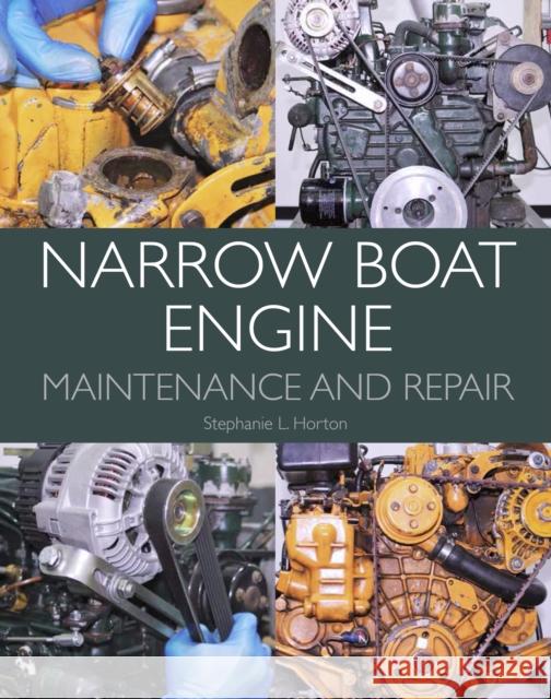 Narrow Boat Engine Maintenance and Repair Stephanie Horton 9781785003493 Crowood Press (UK) - książka