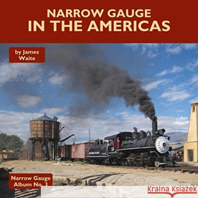 Narrow Gauge in the Americas James Waite 9781900340724 Mainline & Maritime - książka