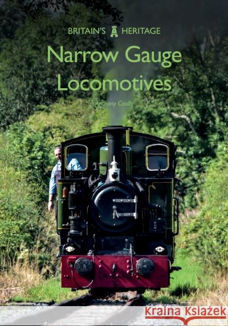 Narrow Gauge Locomotives Anthony Coulls 9781445675565 Amberley Publishing - książka