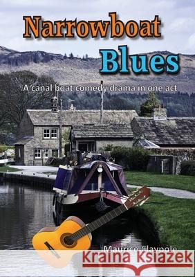 Narrowboat Blues: A canal boat comedy drama in one-act Maurice Claypole 9781911369790 LinguaBooks - książka