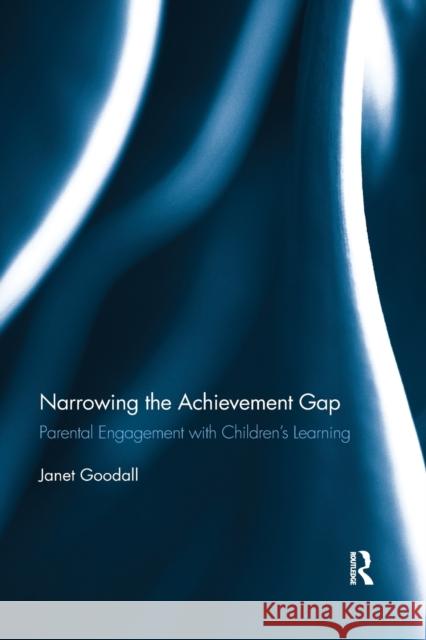 Narrowing the Achievement Gap: Parental Engagement with Children's Learning Janet Goodall 9780367023317 Routledge - książka