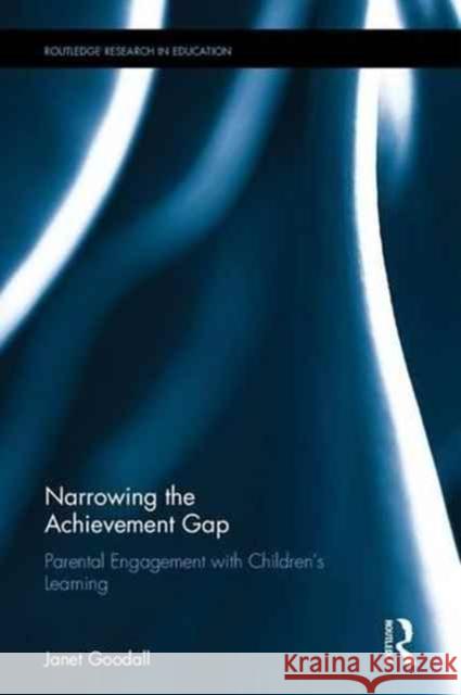 Narrowing the Achievement Gap: Parental Engagement with Children's Learning Janet Goodall 9781138943414 Routledge - książka