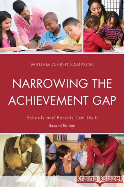 Narrowing the Achievement Gap: Schools and Parents Can Do It, 2nd Edition Sampson, William Alfred 9781610489485 R&l Education - książka