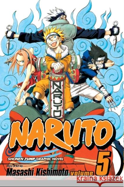 Naruto, Vol. 5 Masashi Kishimoto 9781591163596 Viz Media, Subs. of Shogakukan Inc - książka