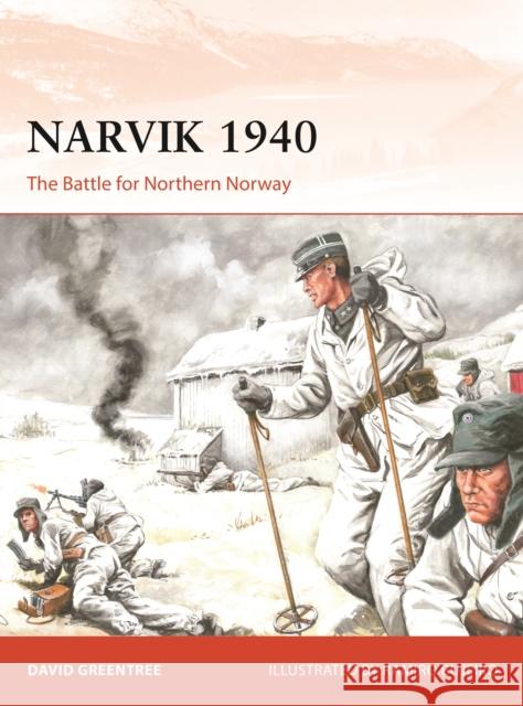 Narvik 1940: The Battle for Northern Norway David Greentree Ramiro Bujeiro 9781472849106 Bloomsbury Publishing PLC - książka