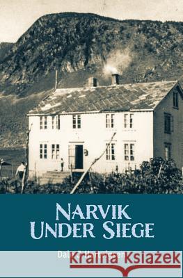 Narvik Under Siege Dale J. Hartvigsen 9781725505193 Createspace Independent Publishing Platform - książka