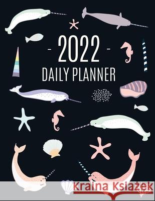 Narwhal Daily Planner 2022: Beautiful Ocean Fish Year Scheduler 12 Months: January-December 2022 Water Animal Planner with Marine Life Pimpom Pretty Press 9781970177688 Semsoli - książka