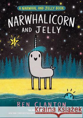 NARWHALICORN AND JELLY Ben Clanton 9780755500185 HarperCollins Publishers - książka