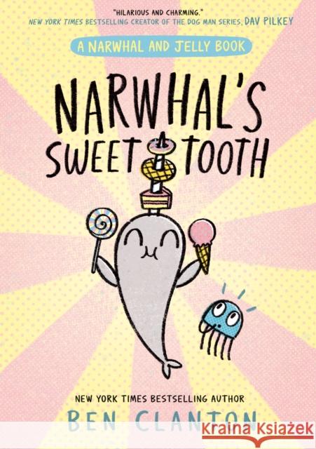 Narwhal's Sweet Tooth Ben Clanton 9780008714246 HarperCollins Publishers - książka