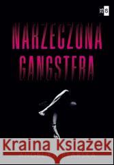 Narzeczona gangstera Angelika Psarska 9788382902860 WasPos - książka